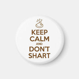 Behalt Calm und Don't Shart Magnet
