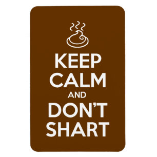 Behalt Calm und Don't Shart Magnet