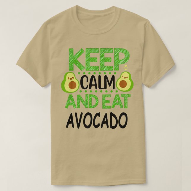 Behalt Calm und Eat Avocado 3 T-Shirt (Design vorne)