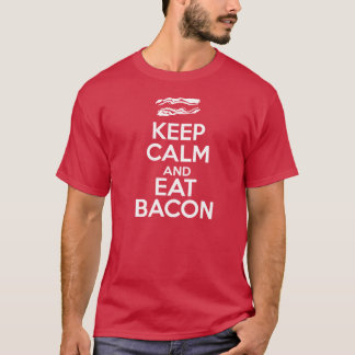 Behalt Calm und Eat Bacon T-Shirt