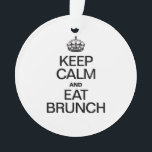 BEHALT CALM UND ESSEN BRUNCH ORNAMENT<br><div class="desc">.</div>