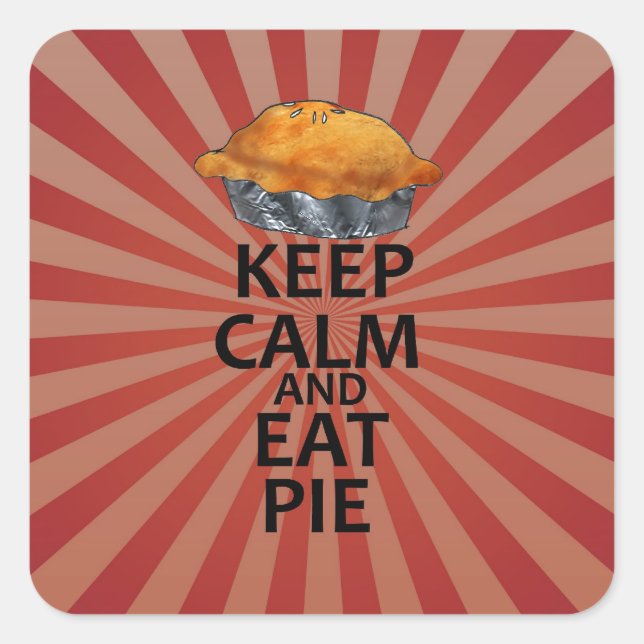 Behalt Calm und essen Pie Quadratischer Aufkleber (Vorderseite)