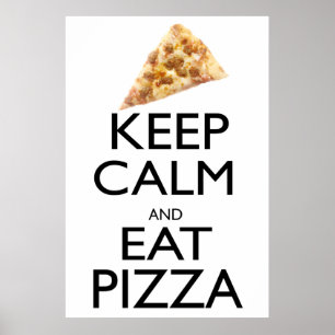 Behalt Calm und essen Pizza Poster