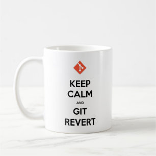 Behalt Calm und Git Revert Coffee Cup Kaffeetasse