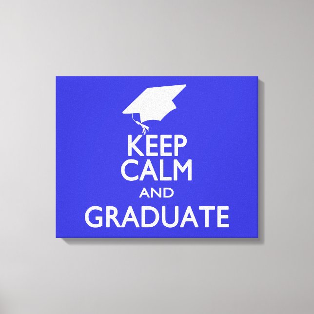 Behalt Calm und Graduate Leinwanddruck (Vorderseite)