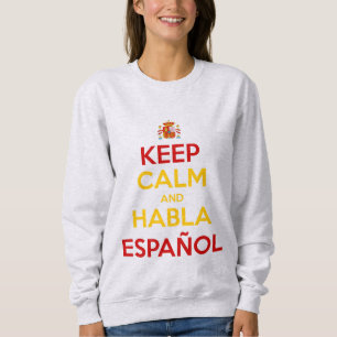 Behalt Calm und Habla Español Sweatshirt