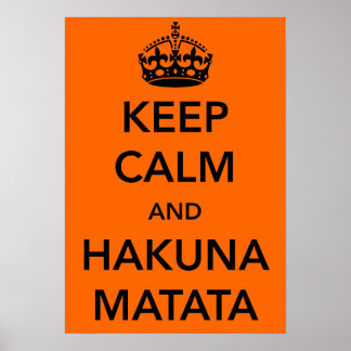 Behalt Calm und Hakuna Matata Poster