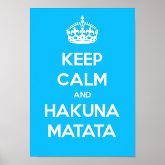 Behalt Calm und Hakuna Matata Poster