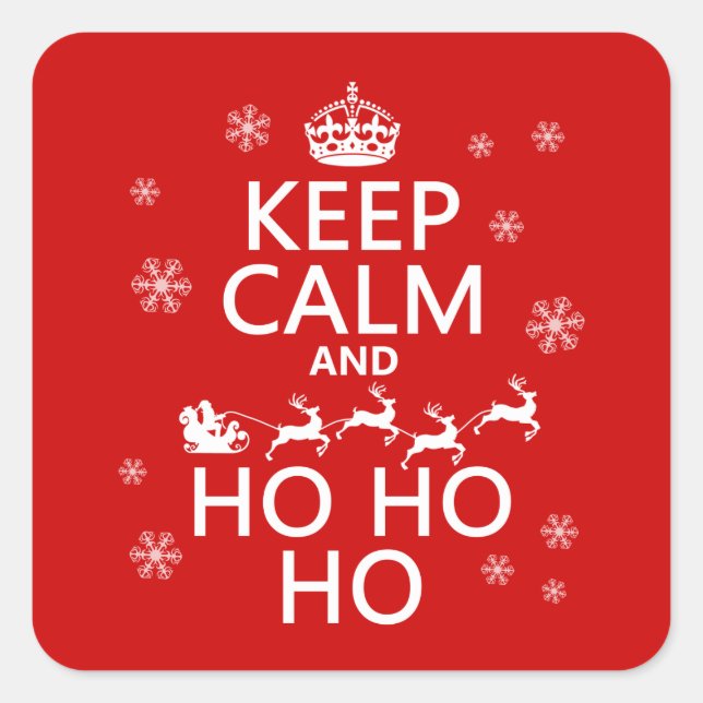 Behalt Calm und Ho Ho Ho Quadratischer Aufkleber (Vorderseite)