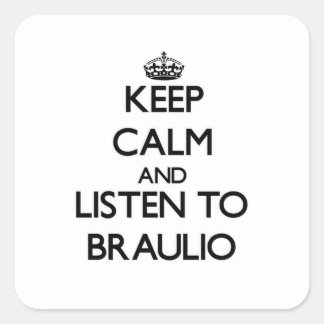 Behalt Calm und hör Braulio zu Quadratischer Aufkleber