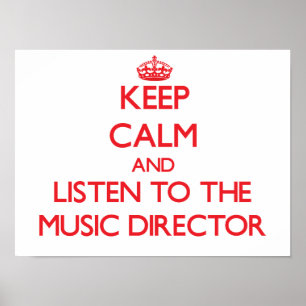 Behalt Calm und hör dem Musikdirektor zu Poster