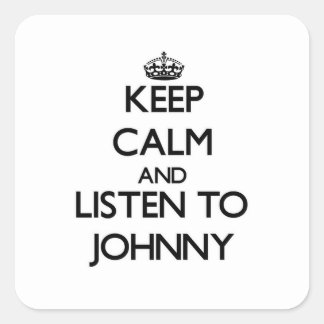 Behalt Calm und hör Johnny zu Quadratischer Aufkleber