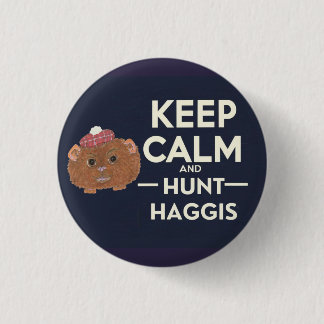 Behalt Calm und Hunt Haggis Scottish Button