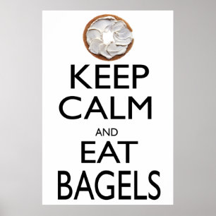 Behalt Calm und iss Bagels Poster