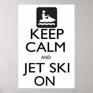 Behalt Calm und Jet Ski on Poster
