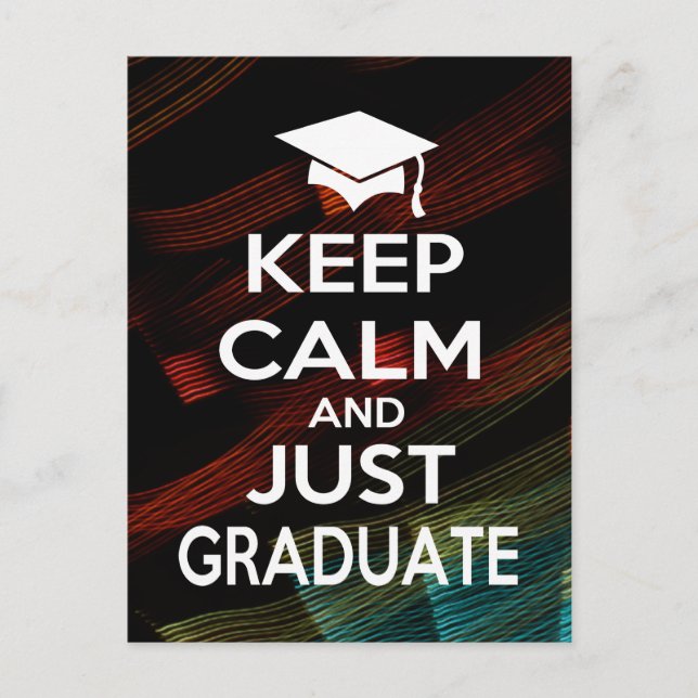 Behalt Calm und Just Graduate Postkarte (Vorderseite)