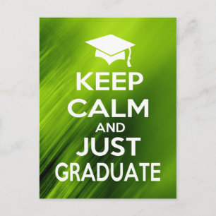 Behalt Calm und Just Graduate Postkarte