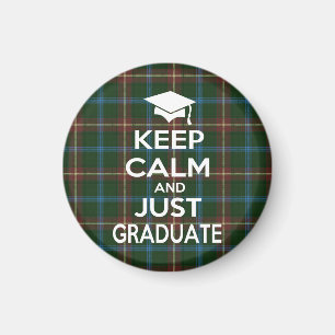 Behalt Calm und Just Graduate Tartan Magnet