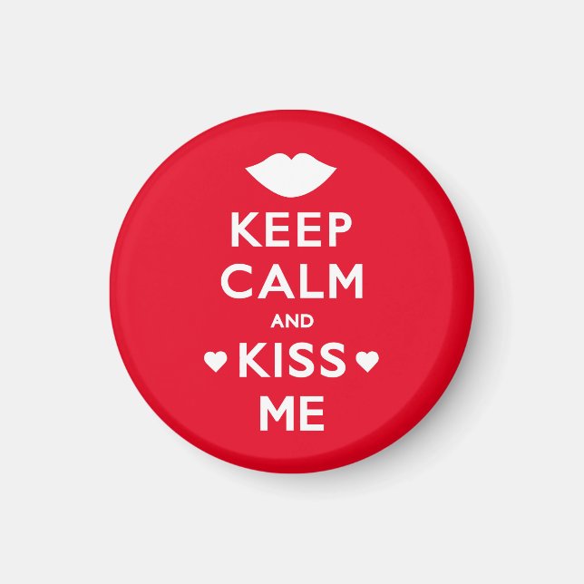 Behalt Calm und Kiss Me Magnet (Vorne)