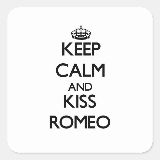 Behalt Calm und Kiss Romeo Quadratischer Aufkleber (Vorderseite)