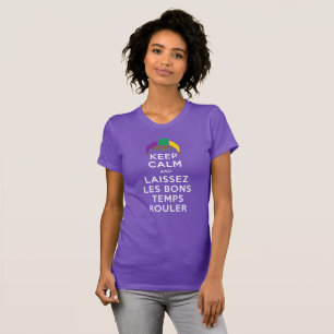 BEHALT CALM und LAISSEZ LES BONS TEMPS ROULER T-Shirt