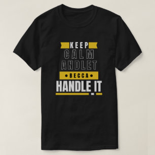 BEHALT CALM und lass Becca behandelt es Funny Gi T-Shirt