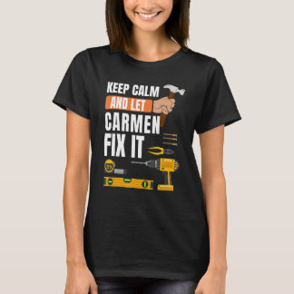 Behalt Calm und Lass Carmen Fix It Handyman Constr T-Shirt