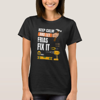 Behalt Calm und Lass Frias Fix It Handyman Constru T-Shirt