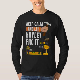 Behalt Calm und Lass Hayley Fix It Handyman Constr T-Shirt