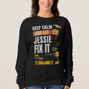 Behalt Calm und Lass Jessie Fix It Handyman Constr Sweatshirt