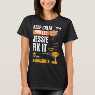 Behalt Calm und Lass Jessie Fix It Handyman Constr T-Shirt