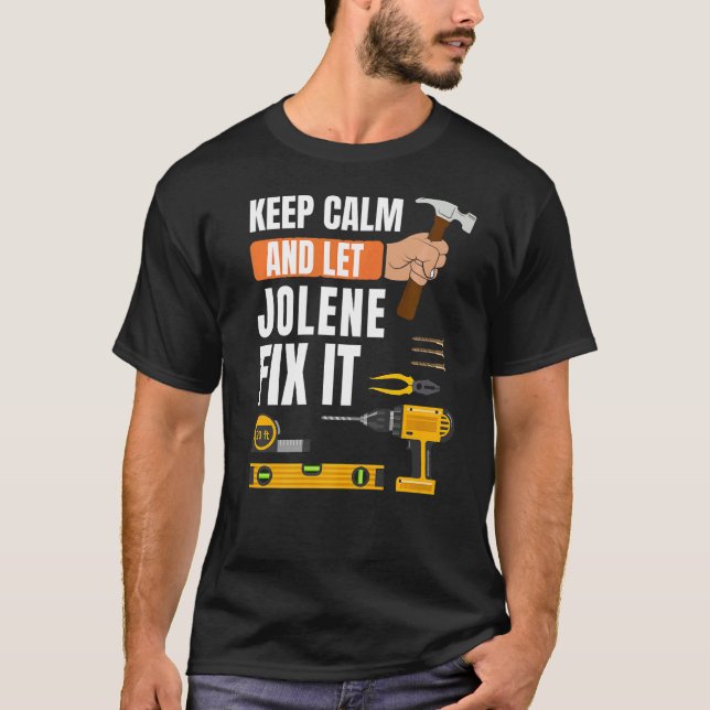 Behalt Calm und Lass Jolene Fix It Handyman Constr T-Shirt (Vorderseite)