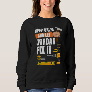 Behalt Calm und Lass Jordan Fix It Handyman Constr Sweatshirt