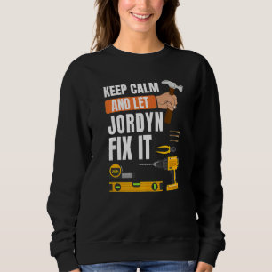 Behalt Calm und Lass Jordyn Fix It Handyman Constr Sweatshirt