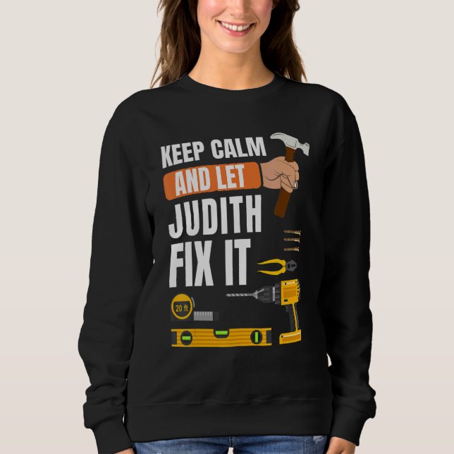 Behalt Calm und Lass Judith Fix It Handyman Constr Sweatshirt (Vorderseite)