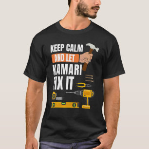Behalt Calm und Lass Kamari Fix It Handyman Constr T-Shirt