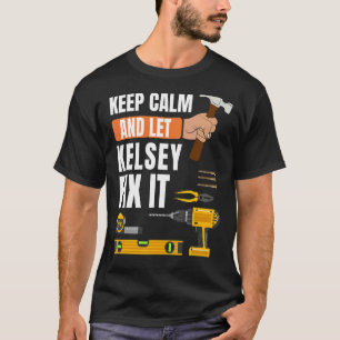 Behalt Calm und Lass Kelsey Fix It Handyman Constr T-Shirt