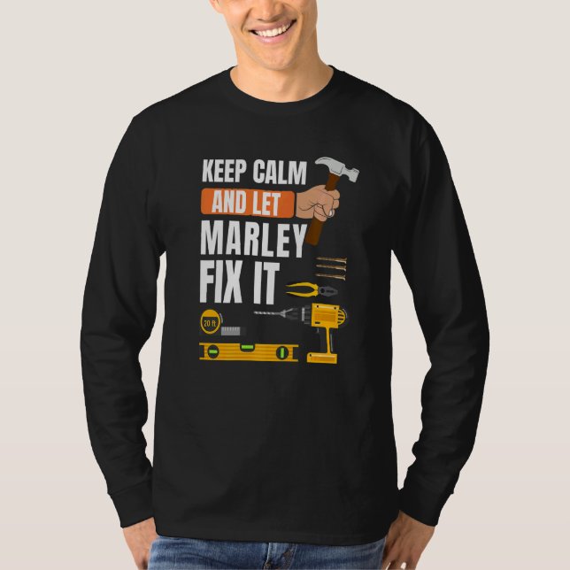 Behalt Calm und Lass Marley Fix It Handyman Constr T-Shirt (Vorderseite)
