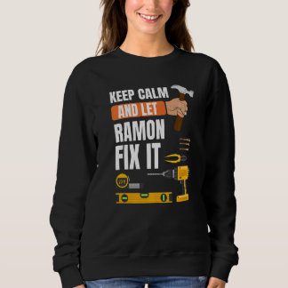 Behalt Calm und Lass Ramon Fix It Handyman Constru Sweatshirt