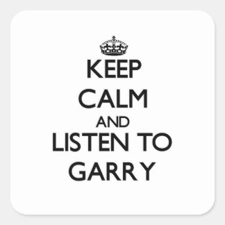 Behalt Calm und lausche Garry Quadratischer Aufkleber