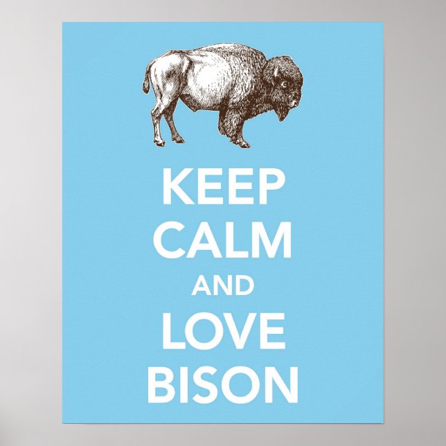 Behalt Calm und Liebe Bison (oder Buffalo) Druckpl Poster (Vorne)
