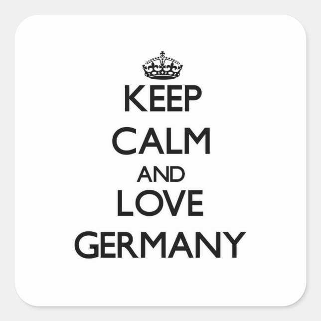 Behalt Calm und Liebe Deutschland Quadratischer Aufkleber (Vorderseite)