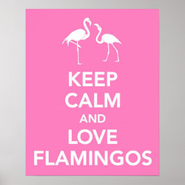 Behalt Calm und Liebe Flamingos Poster