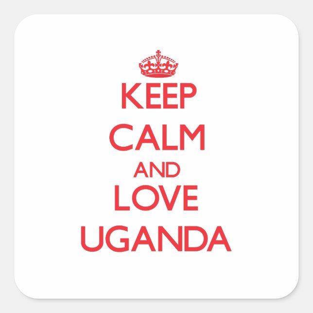 Behalt Calm und Liebe Uganda Quadratischer Aufkleber (Vorderseite)