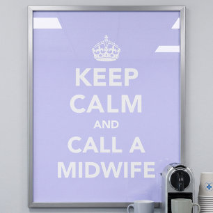 Behalt Calm und ruf eine Hebamme an Poster