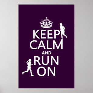 Behalt Calm und Run On (einstellbare Farben) Poster