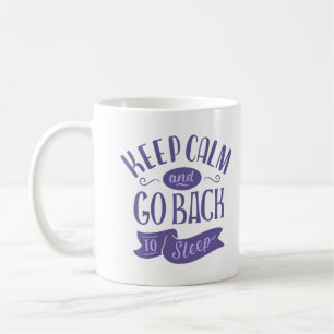 BEHALT CALM UND SCHLAFEN WIEDER KAFFEETASSE