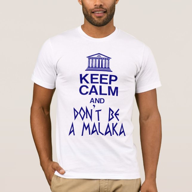 BEHALT CALM UND SEIN KEIN MALAKA T-Shirt (Vorderseite)
