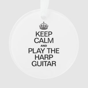 BEHALT CALM UND SPIELE DEN HARPGITAR ORNAMENT