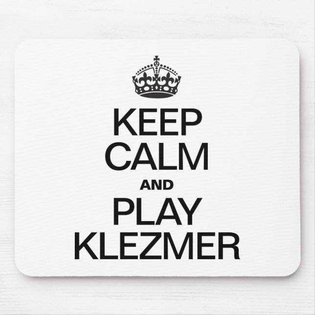 BEHALT CALM UND SPIELE KLEZMER MOUSEPAD (Vorne)